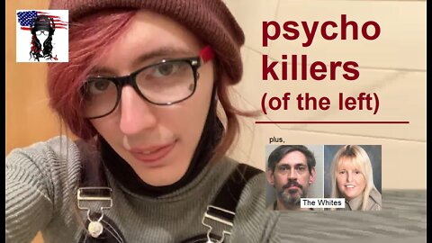 Psycho-left - a basket of killers, bigots and racists, Casey Vicky White hunt, markets flop