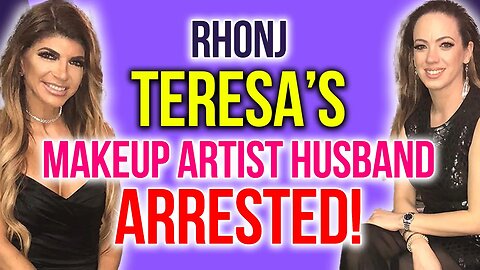 RHONJ Teresa's Makeup Artist husband arrested! #rhonj #bravotv #peacocktv