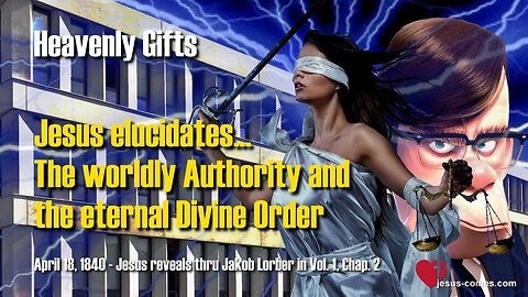 The worldly Authority and the eternal Divine Order ❤️ Jesus reveals Heavenly Gifts thru Jakob Lorber