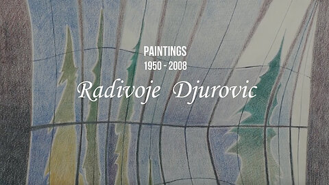 Radivoje Djurovic - Paintings (1950 - 2008)