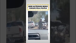 UBER AUTÔNOMO SENDO ABORDADO PELA POLÍCIA