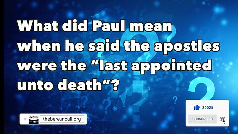 What did Paul mean when he said the apostles were the "last appointed unto death"?