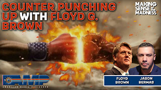 Counter Punching Up With Floyd G. Brown | MSOM Ep. 783