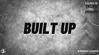 Baywood Church w/ Pastor Michael Stewart Sermon: Built Up