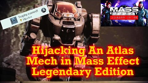 Hijacking Atlas Mech in Mass Effect 3 on Mass Effect Legendary Edition! Remember To SHOOT The Pilot!