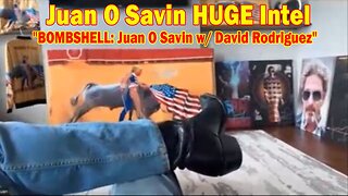 Juan O Savin HUGE Intel: "BOMBSHELL: Juan O Savin w/ David Rodriguez"