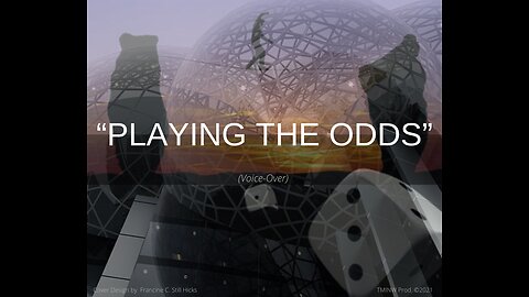 "Playing The Odds" / Voice–Over (the power of voice)