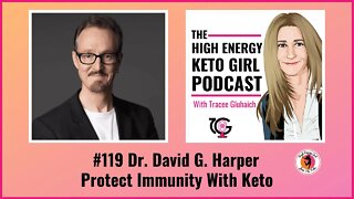 #119 Dr. David G. Harper - Protect Immunity With Keto