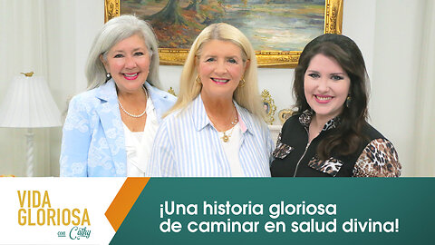 Vida gloriosa con Cathy: Una historia gloriosa de caminar en salud divina