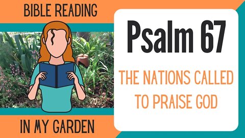 Psalm 67 (The Nations Called to Praise God)