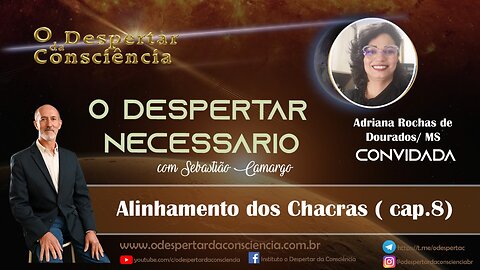 O DESPERTAR NECESSÁRIO - ALINHAMENTO DOS CHACRAS