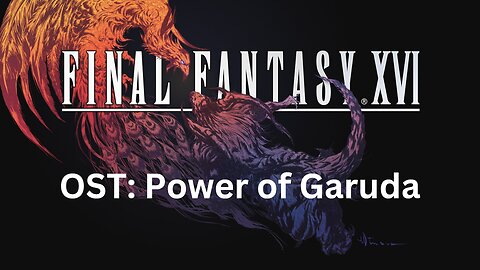 Final Fantasy 16 OST 048: Power of Garuda