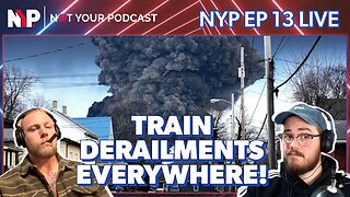 NYP Ep 13 - Trains Derail Everywhere | Covid Jabs Added to CDC Vax Schedule