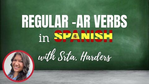 How To Conjugate Regular -AR Verbs with Srta. Harders