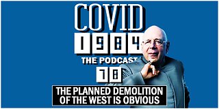 THE PLANNED DEMOLITION OF THE WEST IS OBVIOUS. COVID1984 PODCAST. EP. 78. 10/14/23