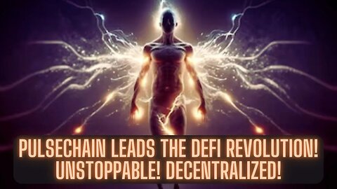 Pulsechain Leads The DEFI Revolution! Unstoppable! Decentralized!