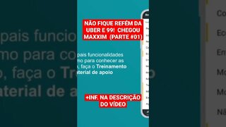 NÃO FIQUE REFÉM DA UBER E 99! CHEGOU MAXXIM (PARTE #01)