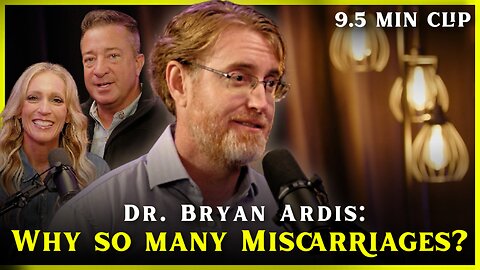 Dr. Bryan Ardis | Why are there so many Miscarriages? - Flyover Clips