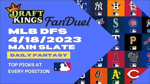 Dreams Top Picks MLB DFS Today Main Slate 4/18/23 Daily Fantasy Sports Strategy DraftKings FanDuel