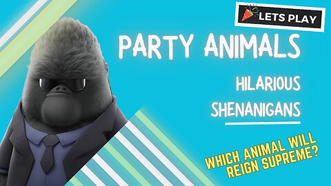 Party Animals | Lets Play: Hilarious Shenanigans!