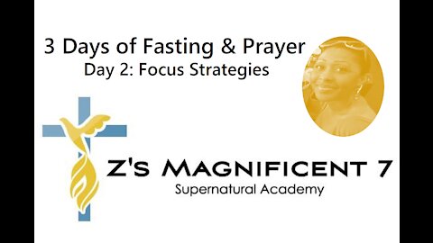 FASTING: Day 2 Focus Strategies 6 p.m. | Zari Banks, M.Ed | Sept. 1, 2021 - ZM7A