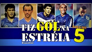 Fiz gol na estréia pelo Cruzeiro - vol V (Edenílson, Hamílton, Ortigoza, Deivid e Carlinhos Bala)
