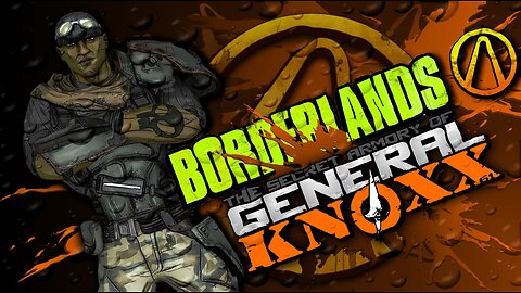 BORDERLANDS 1 0024 The Secret Armory of General Knoxx