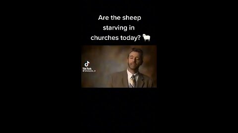 Are the Sheep Starving In the Churches Today?