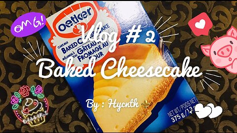 BAKED CHEESECAKE | Vlog # 2 | Hycnth ⚜️