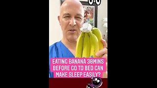 EATING BANANA 30 MINUTES BEFORE GO TO BED CAN MAKE SLEEP EASILY.
