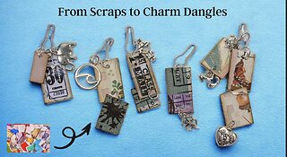 From Scraps To Beautiful Junk Journal Dangles