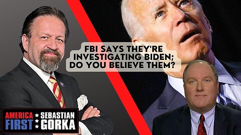 FBI says they're investigating Biden; do you believe them? John Solomon with Sebastian Gorka