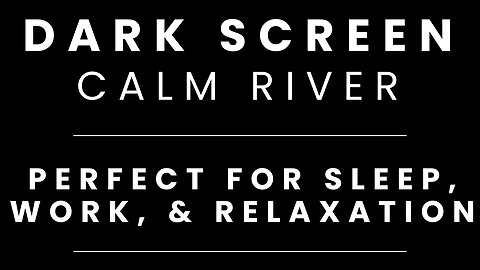 Calm River Birds Singing Sounds for Sleeping BLACK SCREEN | Sleep and Relaxation | Dark Screen