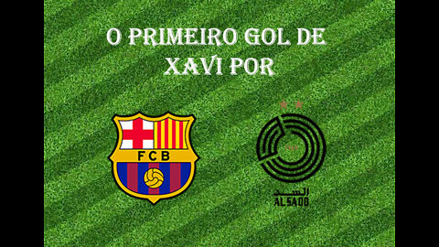 [Primeiro Gol] #17 - Xavi Hernández