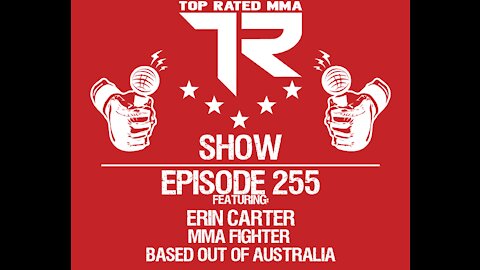 Ep. 255 - Erin Carter - 19 Year Old Women's MMA Rising Star