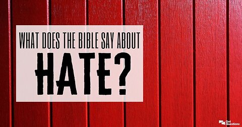 Hate In Light Of The Bible