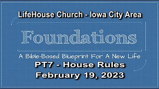 LifeHouse 021923 – Andy Alexander – “Foundations” sermon series (PT7) – House Rules