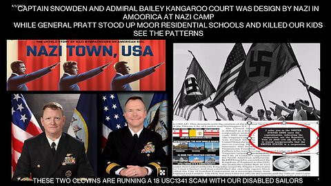 CAPTAIN SNOWDEN AND ADMIRAL BAILEY KANGAROO COURT WAS DESIGNED BY NAZIS IN AMOORICA AT NAZI CAMP!