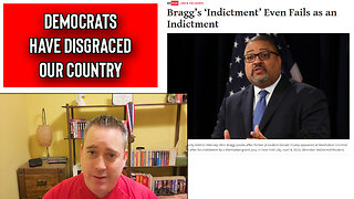 Democrats and Bragg Have Crossed The Rubicon Disgracing Our Country
