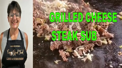 Grilled Cheese Steak Sub (Girl on the Grill Blackstone)