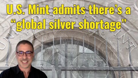 U S Mint admits there’s a “global silver shortage”