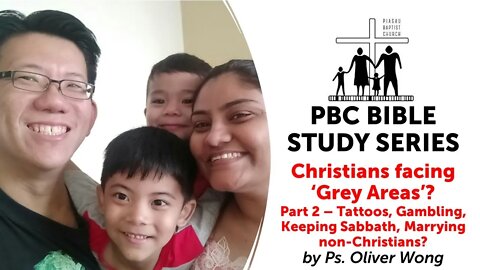 [010921] PBC Bible Study Series - 'Christians facing ‘Grey Areas’? Part 2 by Ps. Oliver Wong