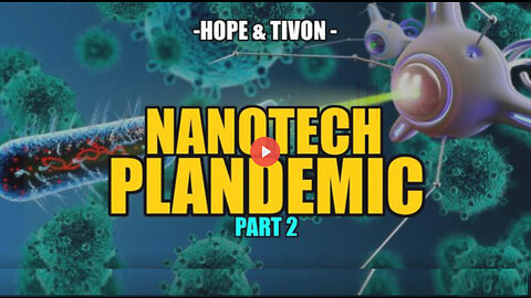 SGT REPORT - NANOTECH PLANDEMIC 2 -- Hope & Tivon