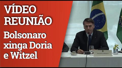 VÍDEO DA REUNIÃO MINISTERIAL: Bolsonaro xinga Doria, Witzel e prefeito de Manaus