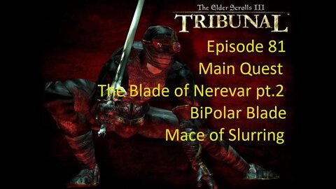 Episode 81 Let's Play Morrowind:Tribunal - Main Quest - The Blade of Nerevar pt.2, Return to Bamz