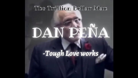 Tough love works! Dan Peña