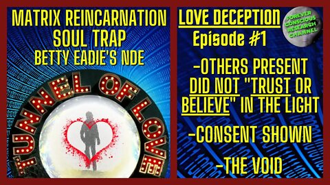 LOVE Deception Ep.1 - Betty Eadie's NDE - Others DIDN'T TRUST Light! Matrix Reincarnation Soul Trap