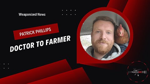 Doctor to Farmer with Patrick Phillips