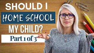 Should I Homeschool? - 5 Things You Can Avoid with Public School If You Homeschool Your Child