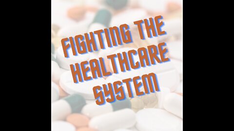 How to Fight the HealthCare System